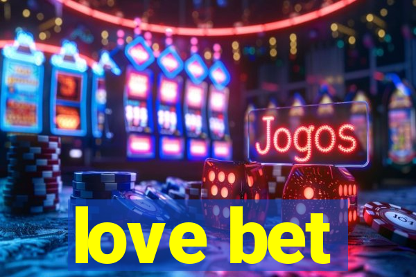 love bet